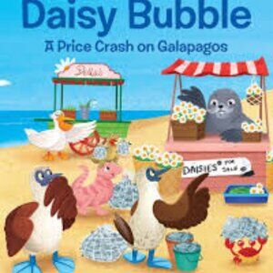 Daisy Bubble: A Price Crash on Galapagos (Money Tales) NEW HARDCOVER BOOK!